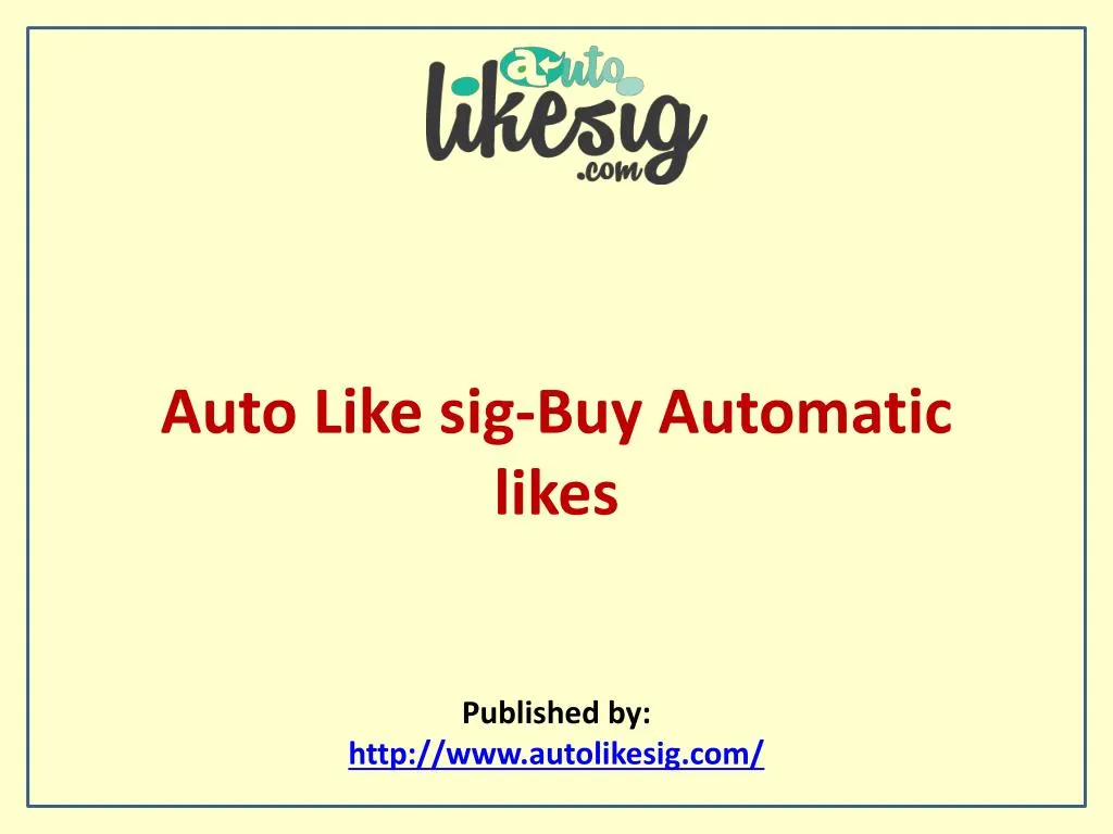 auto like sig buy automatic likes