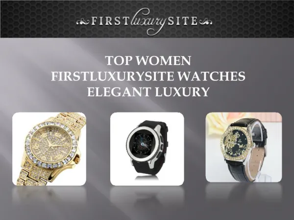 Top women firstluxurysite watches elegant luxury