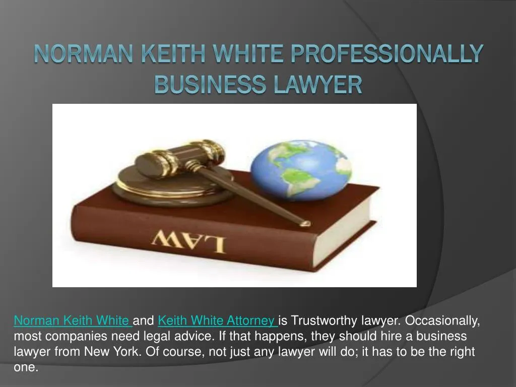 norman keith white professionally business lawyer