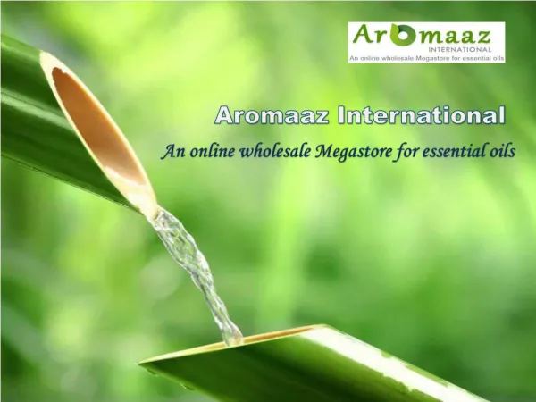 Natural Essential Oils Supplier in India at Aromaaz