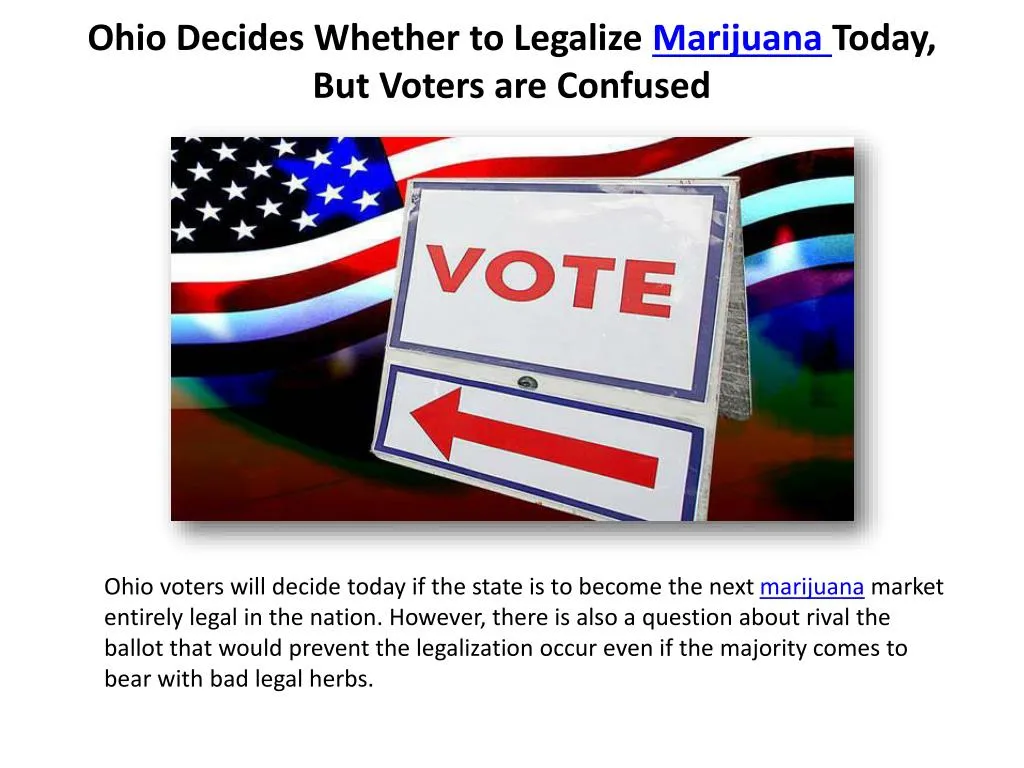 ohio decides whether to legalize marijuana today but voters are confused