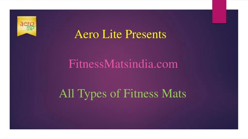 aero lite presents fitnessmatsindia com all types of fitness mats