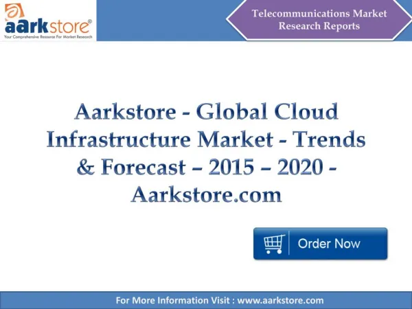 Aarkstore - Global Cloud Infrastructure Market - Trends & Forecast – 2015 – 2020 - Aarkstore.com