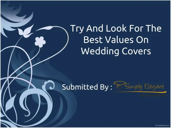 Try And Look For The Best Values On Wedding Covers