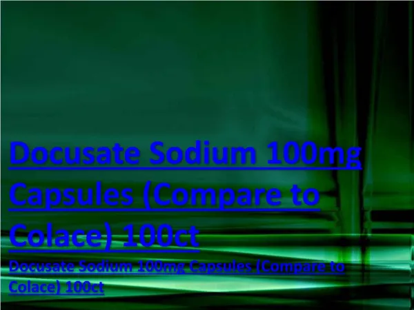 Docusate Sodium 100mg Capsules (Compare to Colace) 100ct