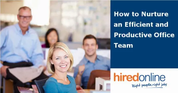 How to Nurture a Productive and Efficient Office Team