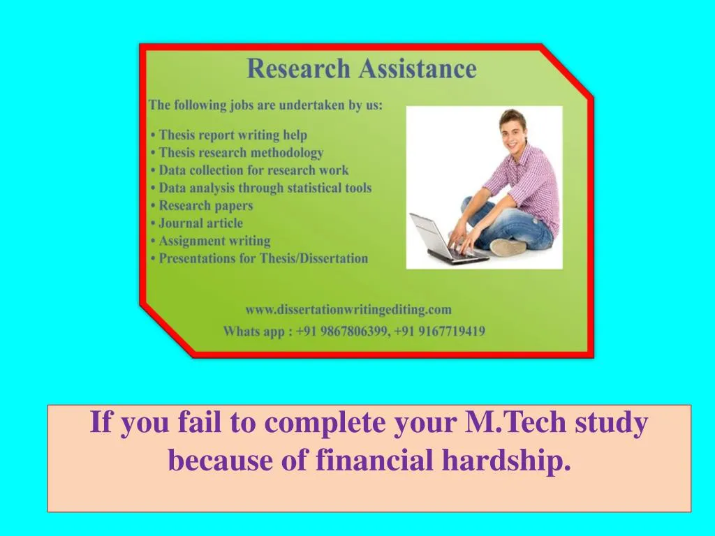 if you fail to complete your m tech study because of financial hardship