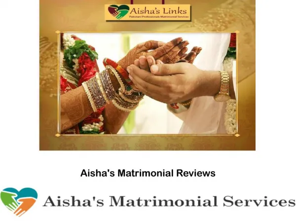 Aisha's Matrimonial Reviews