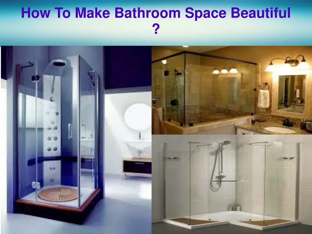 how to make bathroom space beautiful