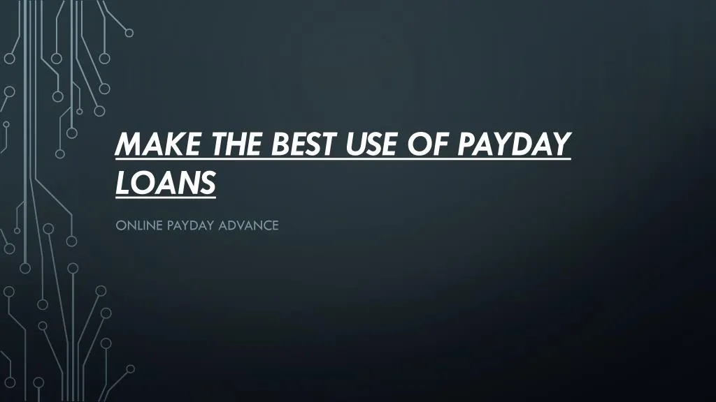 make the best use of payday loans