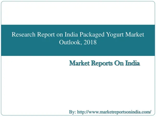 Research Report on India Packaged Yogurt Market Outlook, 2018