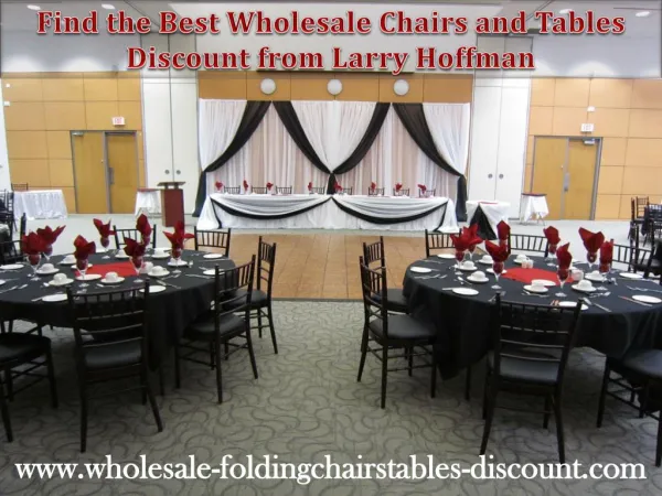 Find the Best Wholesale Chairs and Tables Discount from Larry Hoffman