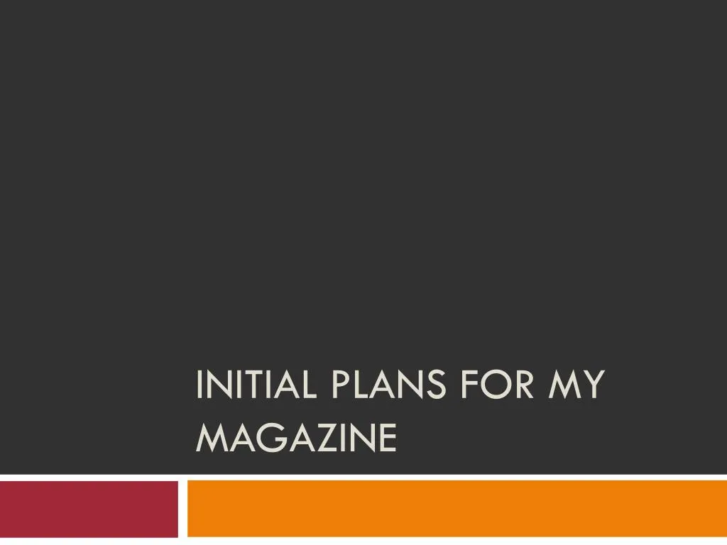 initial plans for my magazine