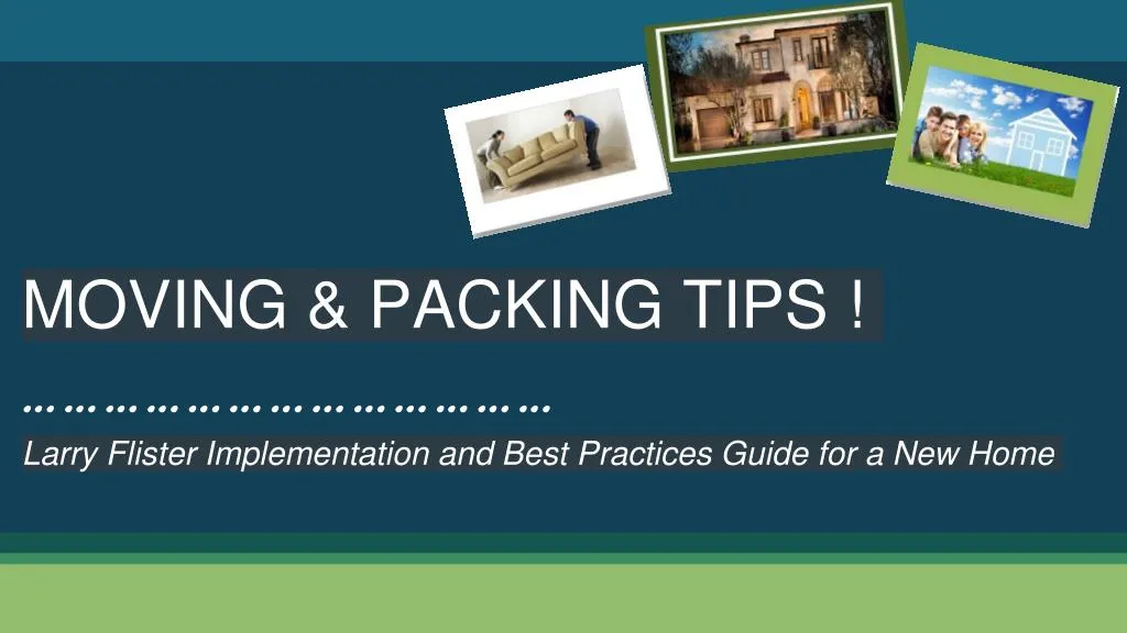 moving packing tips larry flister implementation and best practices guide for a new home