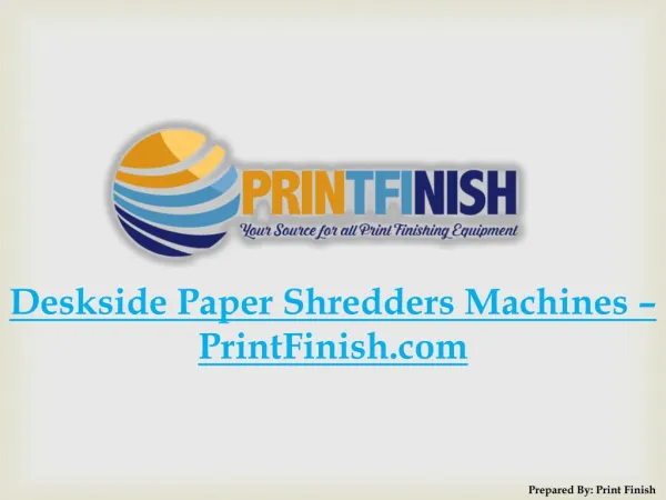 Deskside Paper Shredders Machines by PrintFinish.com