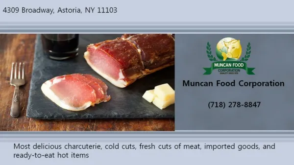 Incredible Romanian Butchery & Bacon in Queens at Muncan Food Corp