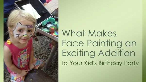 What Makes Face Painting an Exciting Addition to Your Kid's Birthday Party