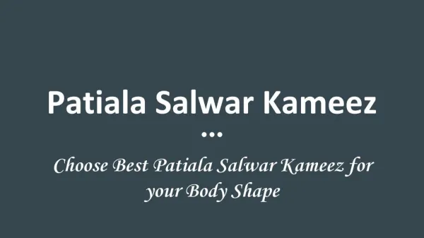 Choose Best Patiala Salwar Kameez for your Body Shape