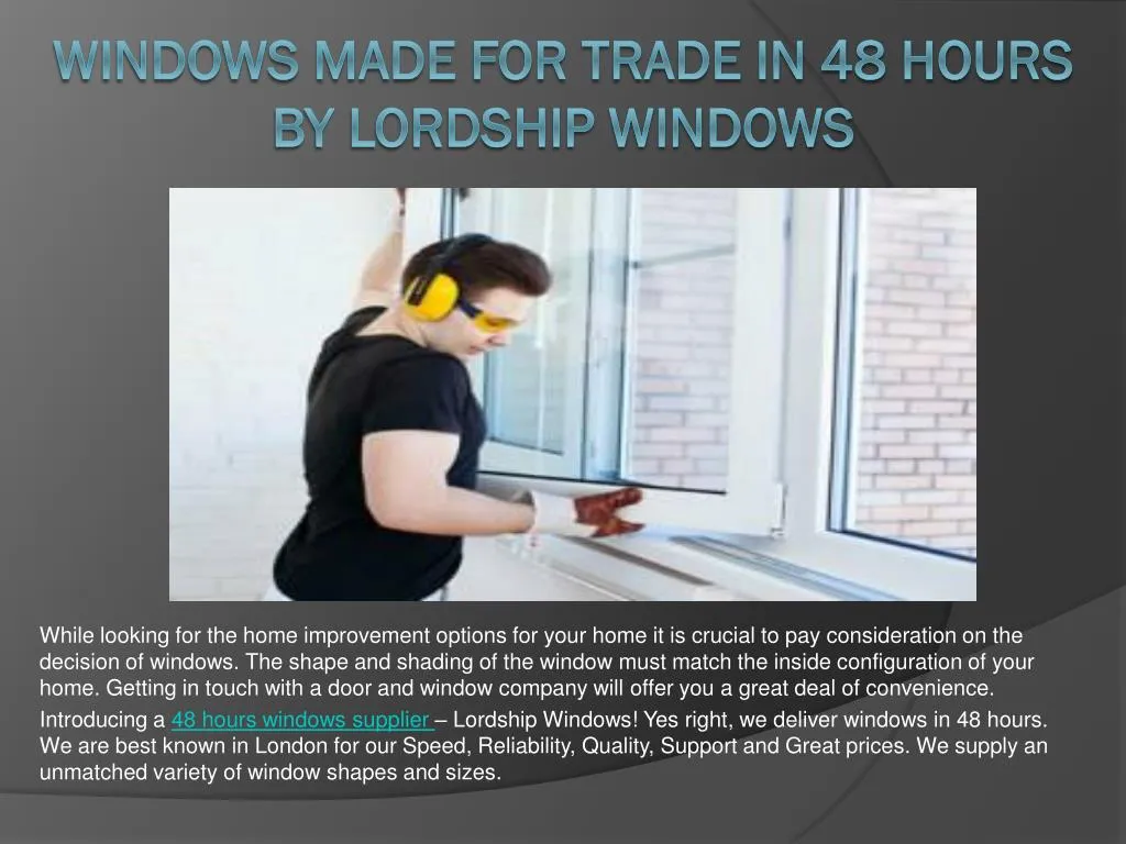 windows made for trade in 48 hours by lordship windows