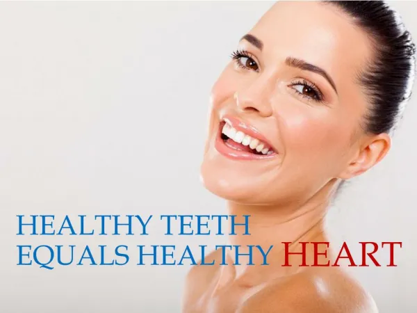 Healthy Teeth Equals Healthy Heart