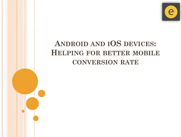 Android and iOS Devices: Helping for Better Mobile Conversion Rate