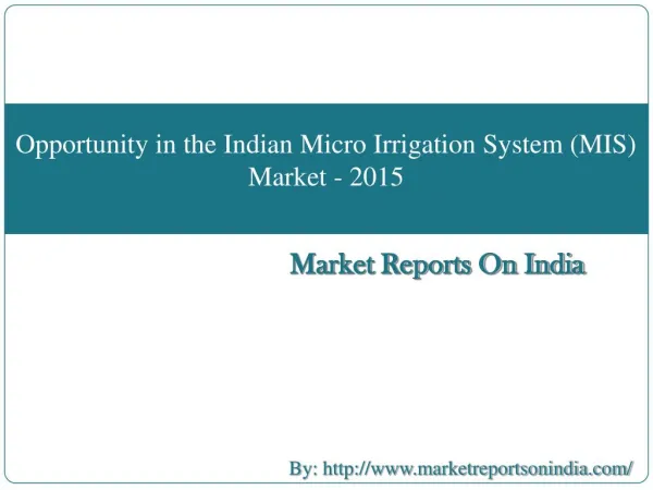 Opportunity in the Indian Micro Irrigation System (MIS) Market - 2015