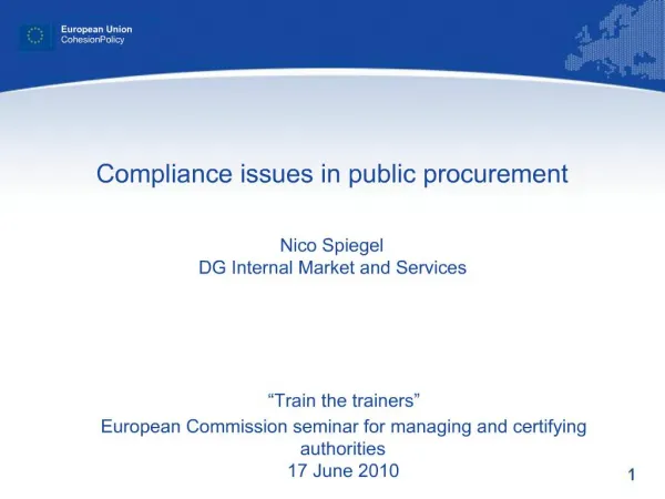 Compliance issues in public procurement Nico Spiegel DG Internal Market and Services