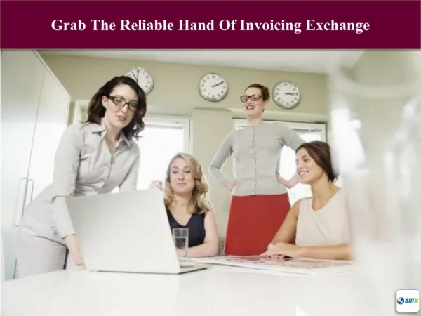 Grab The Reliable Hand Of Invoicing Exchange