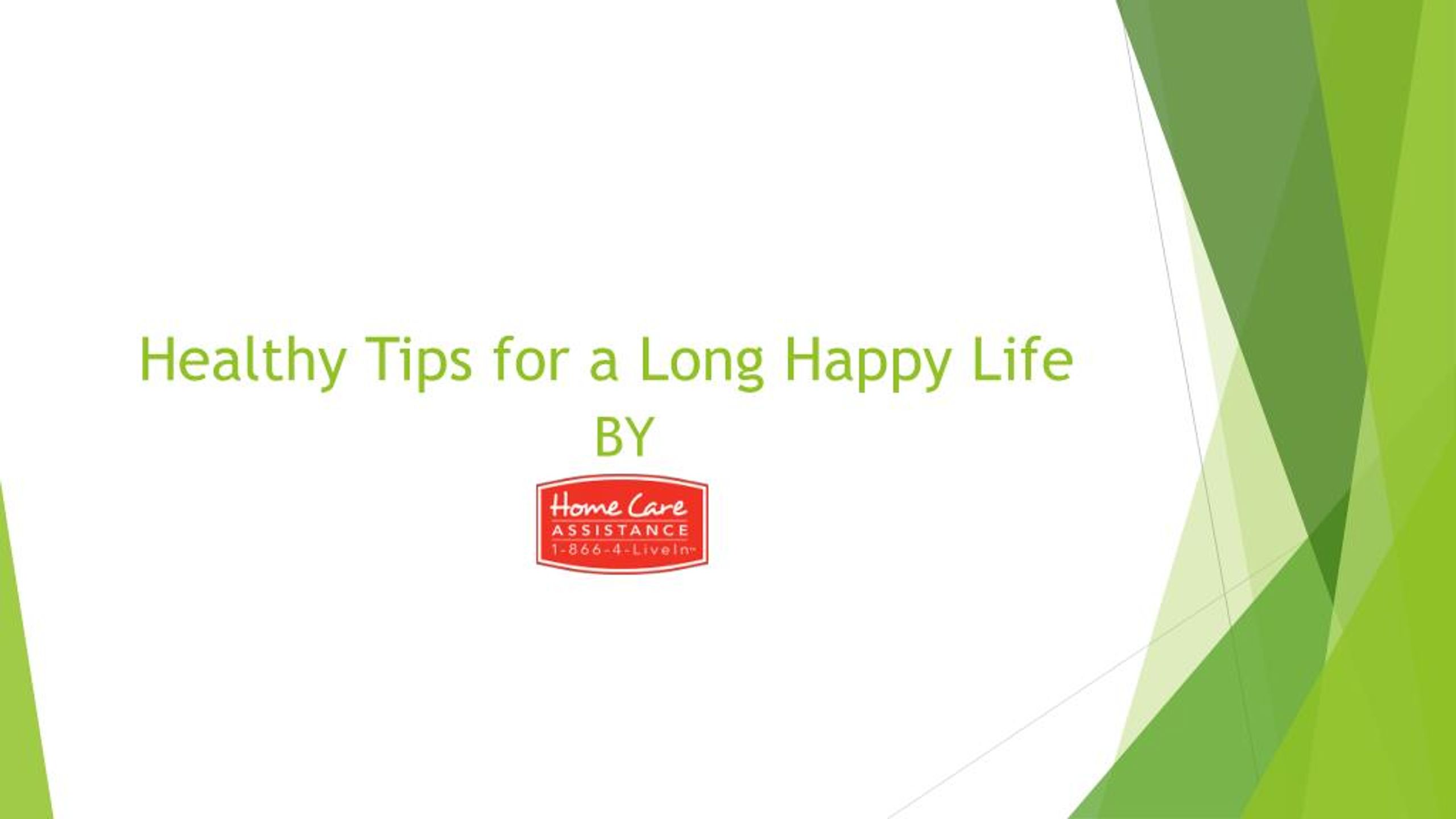PPT - Healthy Tips for a Long Happy Life PowerPoint Presentation, free ...