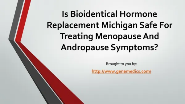 Is Bioidentical Hormone Replacement Michigan Safe For Treating Menopause And Andropause Symptoms?