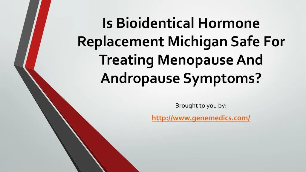 is bioidentical hormone replacement michigan safe for treating menopause and andropause symptoms
