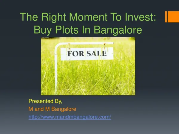 The right moment to invest:Buy Plots in Bangalore