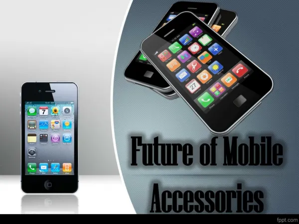 Future of Mobile Accessories