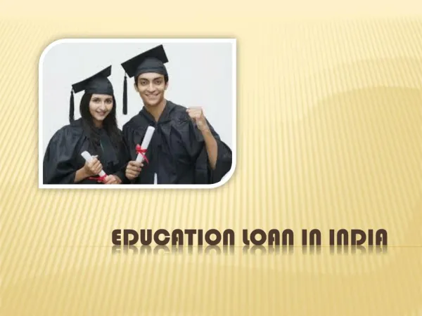 Education Loan in India : Education Loan,A financial boon for students