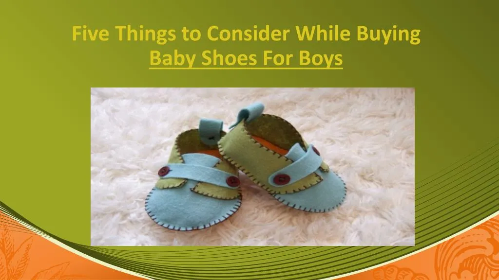 five t hings to consider w hile b uying b aby shoes f or b oys