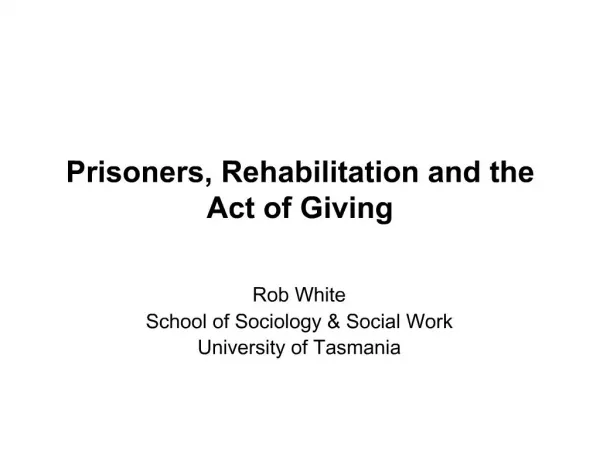 Prisoners, Rehabilitation and the Act of Giving