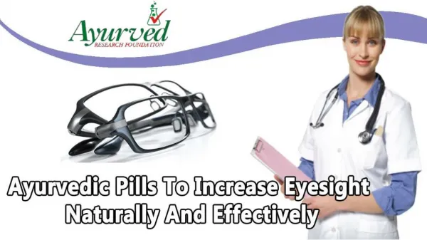 Ayurvedic Pills To Increase Eyesight Naturally And Effectively