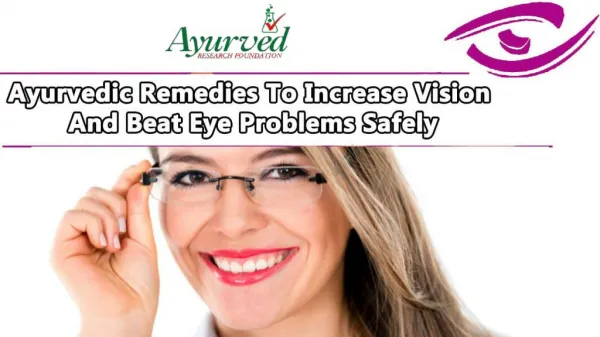 Ayurvedic Remedies To Increase Vision And Beat Eye Problems Safely