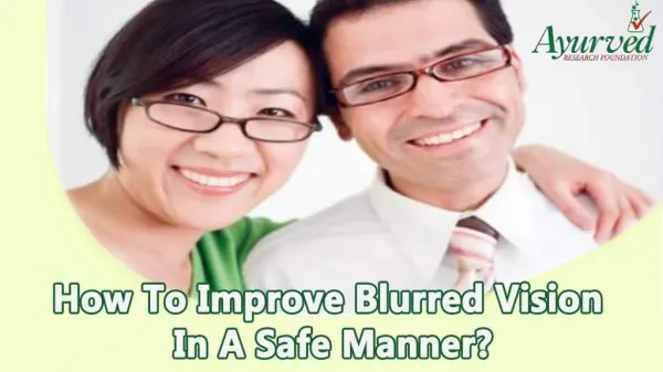 How To Improve Blurred Vision In A Safe Manner?