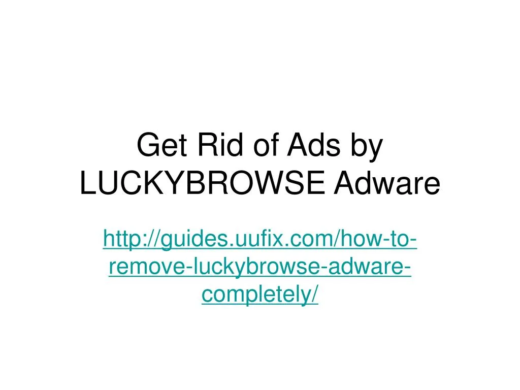 get rid of ads by luckybrowse adware