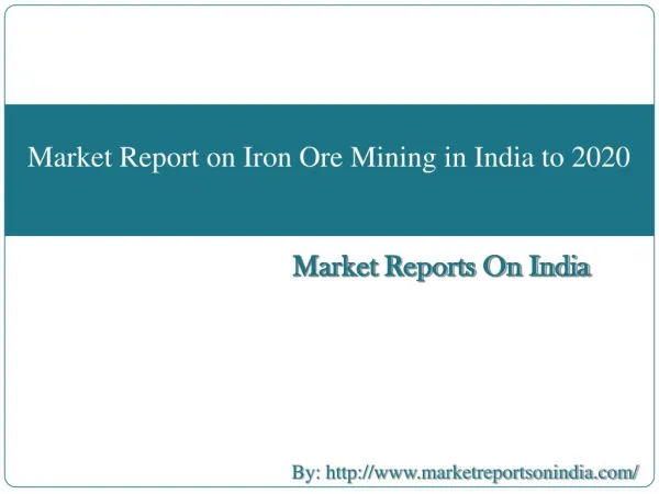Market Report on Iron Ore Mining in India to 2020