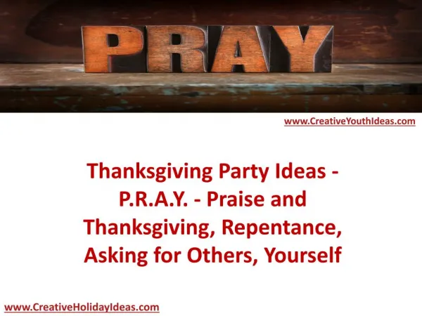 Thanksgiving Party Ideas - P.R.A.Y. - Praise and Thanksgiving, Repentance, Asking for Others, Yourself