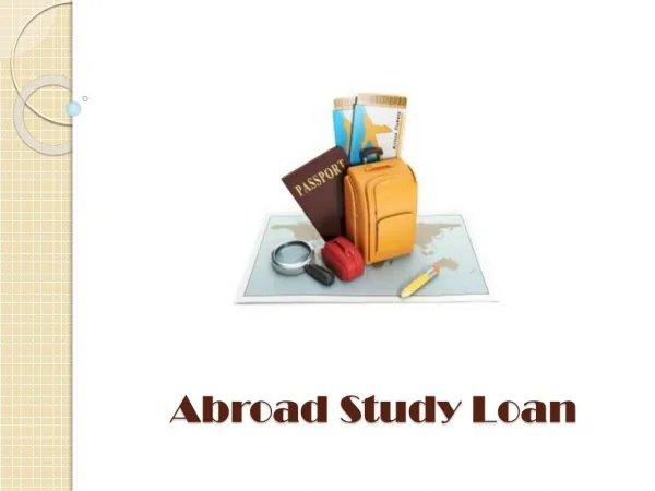 Abroad Study Loan : How to turn your dream of studying abroad into reality?