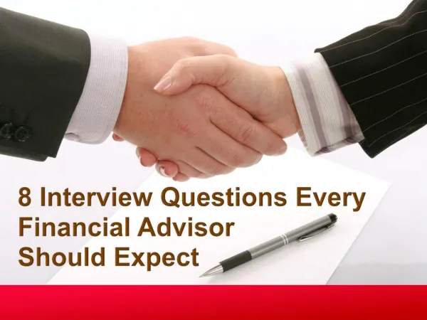 8 Interview Questions Every Financial Advisor Should Expect