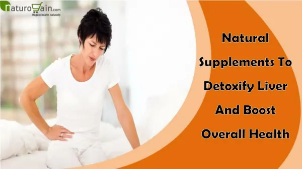 Natural Supplements To Detoxify Liver And Boost Overall Health