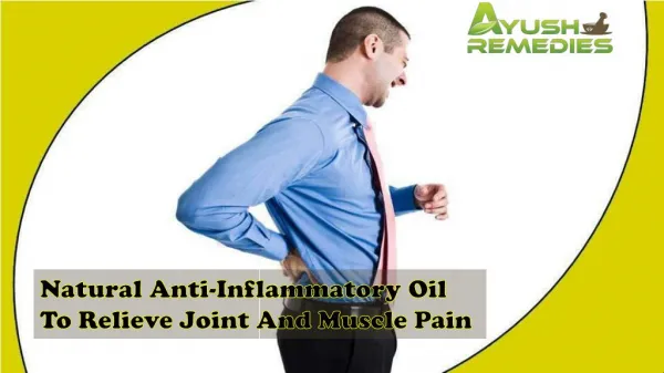 Natural Anti-Inflammatory Oil To Relieve Joint And Muscle Pain