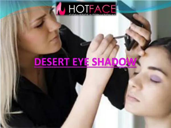 Desert eye shadow for gorgeous eyes