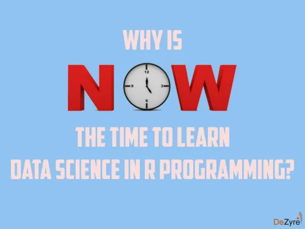 Why is now the time to learn data science in R programming