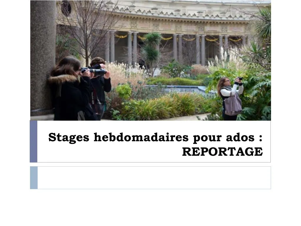 stages hebdomadaires pour ados reportage