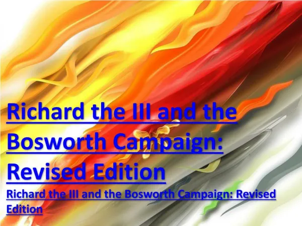 Richard the III and the Bosworth Campaign: Revised Edition
